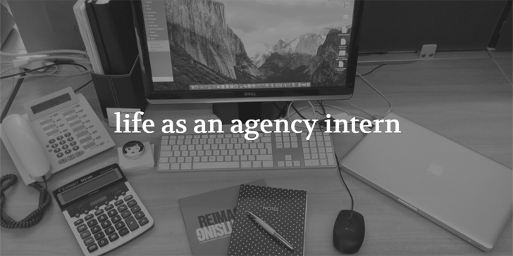 Life As An Agency Intern