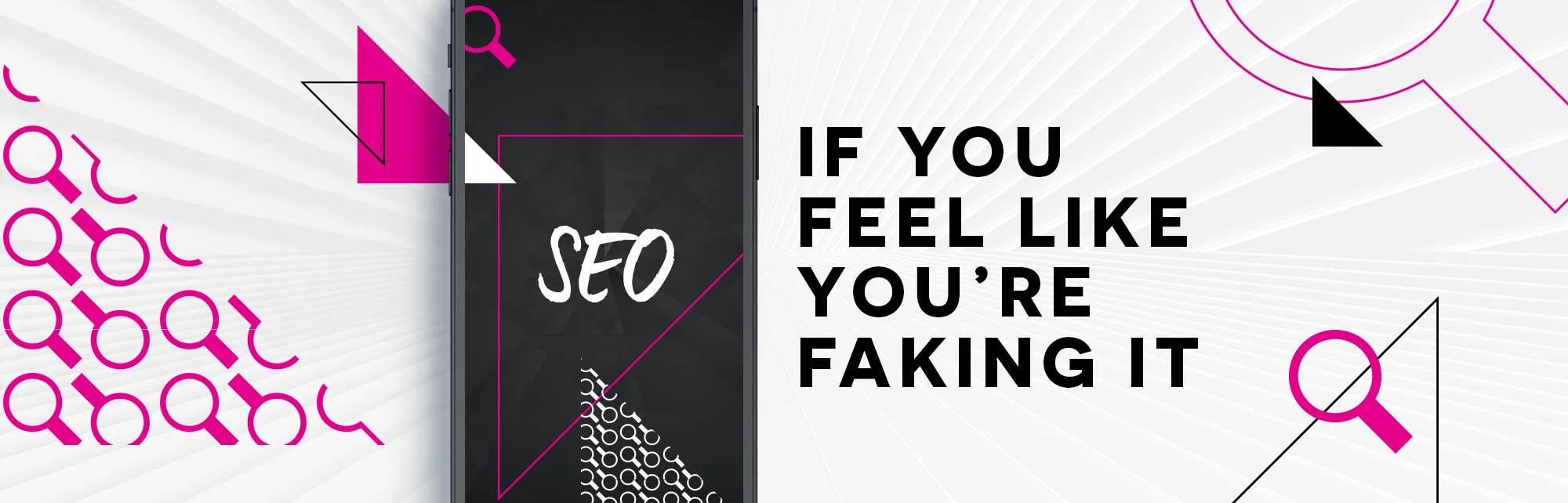 SEO – if you feel like you’re faking it